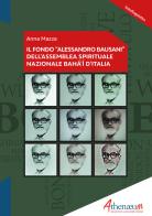 Il Fondo «Alessandro Bausani» dell'Assemblea Spirituale Nazionale Bahá'í d'Italia di Anna Mazza edito da Athenaeum Edizioni Universitarie