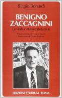 Benigno Zaccagnini. La vitalità interiore della fede di Biagio Bonardi edito da Studium