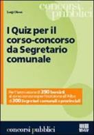 I quiz per il corso-concorso da segretario comunale di Luigi Olivieri edito da Maggioli Editore