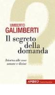 Il segreto della domanda di Umberto Galimberti edito da Apogeo Education