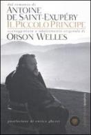 Il Piccolo Principe. Sceneggiatura e adattamento originale di Orson Welles, Antoine Saint-Exupéry edito da Bompiani