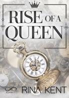 Rise of a queen. Ediz. italiana di Rina Kent edito da Hope