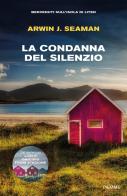 La condanna del silenzio di Arwin J. Seaman edito da Piemme