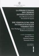 La persecuzione dei crimini internazionali. Una riflessione sui diversi meccanismi di risposta. Ediz. multilingue edito da Editoriale Scientifica