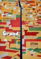 Grand Tour. Passeggiate italiane di Ferdinando Tricarico edito da Zona
