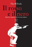 Il rosso e il nero. Repertorio ragionato del terrorismo italiano di The 88 fools edito da Edizioni Clichy