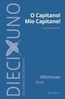 O capitano! mio capitano! di Walt Whitman edito da Mucchi Editore