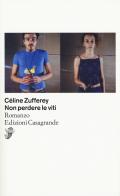 Non perdere le viti di Céline Zufferey edito da Casagrande