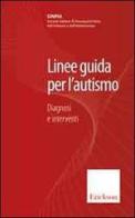Linee guida per l'autismo. Diagnosi e interventi edito da Erickson
