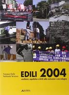 Edili 2004. Condizioni, aspettative e diritti nella costruzione edito da Alinea