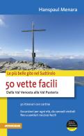 50 vette facili. Dalla Val Venosta alla Val Pusteria. Le più belle gite nel Sudtirolo di Hanspaul Menara edito da Athesia