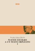 Nuevos escolios a un texto implicito. Ediz. italiana vol.1 di Nicolás Gómez Dávila edito da GOG