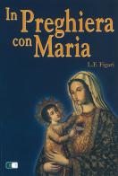 In preghiera con Maria di Luis F. Figari edito da Ecumenica