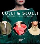 Colli & scolli. Dettagli nel fashion design. Ediz. italiana e inglese di Gianni Pucci edito da Ikon