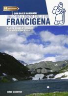 Un uomo a zonzo sulla via Francigena. Diario e amene divagazioni di un viaggiatore a piedi di Gian Paolo Margonari edito da Curcu & Genovese Ass.