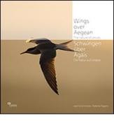 Wings over Aegean. The nature of Lesvos. Ediz. inglese e tedesca di Roberta Pagano, Ioannis Schinezos edito da Medias