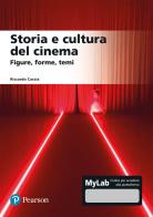 Storia e cultura del cinema. Figure, forme, temi. Ediz. mylab di Riccardo Caccia edito da Pearson