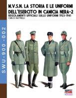 M.V.S.N. La storia e le uniformi dell'esercito in camicia nera vol.2 di Carlo Rastrelli edito da Soldiershop