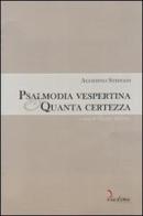 Psalmodia vespertina-Quanta certezza. Con CD-ROM di Agostino Steffani edito da Diastema