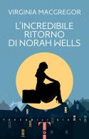 L' incredibile ritorno di Norah Wells di Virginia MacGregor edito da Giunti Editore