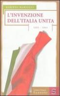 L' invenzione dell'Italia unita. 1855-1864 di Roberto Martucci edito da Sansoni