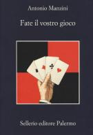 Fate il vostro gioco di Antonio Manzini edito da Sellerio Editore Palermo