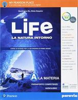 Life. La natura intorno. Per la Scuola media. Con e-book. Con espansione online di Gianfranco Bo, Silvia Dequino edito da Paravia