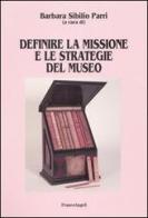 Definire la missione e le strategie del museo edito da Franco Angeli