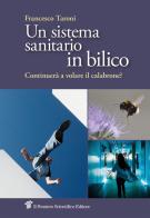 Un sistema sanitario in bilico. Continuerà a volare il calabrone? di Francesco Taroni edito da Il Pensiero Scientifico