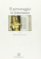 Il personaggio in letteratura di M. Teresa Chialant edito da Edizioni Scientifiche Italiane