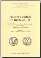 Politica e cultura in Roma antica. Atti dell'Incontro di studio in ricordo di Italo Lana (Torino, 2003) edito da Pàtron