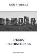 L' erba di Stonehenge di Mario M. Gabriele edito da Progetto Cultura