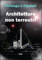 Architetture non terrestri di Giuseppe Ferlenga, Silvia Cipriani edito da Simple