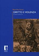 Diritto e violenza. Un'analisi giusletteraria di Maria Pina Fersini edito da Firenze University Press