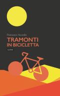 Tramonti in bicicletta di Francesco Accardo edito da Gaspari