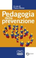 Pedagogia della prevenzione di Franco Blezza edito da Centro Scientifico Editore