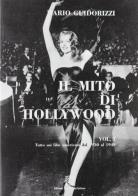 Il mito di Hollywood. Tutto sui film americani dal 1930 al 1960 di Mario Guidorizzi edito da Edizioni Scientifiche Italiane