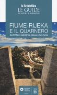 Fiume-Rijeka e il Quarnero. Capitale europea della cultura. Guida ai sapori e ai piaceri edito da Gedi (Gruppo Editoriale)