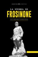 La storia di Frosinone. Dalla preistoria ai giorni nostri edito da Typimedia Editore