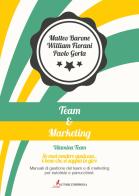 Team&marketing. Manuali di gestione del team e di marketing per estetiste e parrucchieri di Matteo Barone, William Fiorani, Paolo Gorla edito da Autori d'impresa