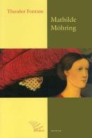 Mathilde Möhring. Ediz. italiana di Theodor Fontane edito da Apeiron Editori