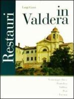 Restauri in Valdera. Venticinque chiese Pontedera, Valdera, Pisa, Toscana di Luigi Giani edito da CLD Libri