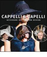 Cappelli & capelli. Accessori nel fashion design di Gianni Pucci edito da Ikon