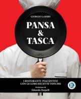 Pansa & Tasca. I ristoranti piacentini con le loro ricette tipiche. Nuova ediz. di Giorgio Lambri edito da Editoriale Libertà