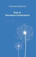 Note di geometria combinatoria di Francesco Mazzocca edito da ilmiolibro self publishing