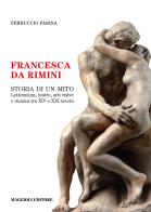 Francesca da Rimini. Storia di un mito di Ferruccio Farina edito da Maggioli Editore
