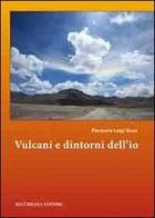 Vulcani e dintorni dell'io di Piermaria Luigi Rossi edito da Bacchilega Editore