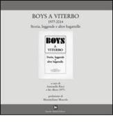 Boys a Viterbo 1977-2014. Storia, leggende e altre bagattelle di Antonello Ricci edito da Ghaleb