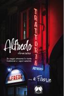 Alfredo e la mia cucina. Un viaggio attraverso le ricette tradizionali e i sapori autentici. Ediz. italiana e inglese di Alfredo Lettieri edito da Pentalinea