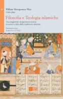 Filosofia e Teologia islamiche. Una magistrale ricognizione storica su autori e idee della tradizione islamica di William Montgomery Watt edito da Doxa